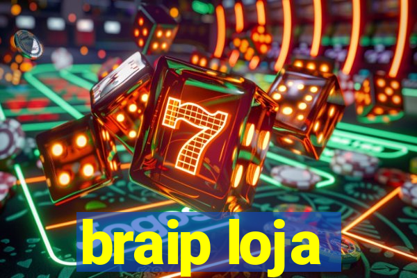braip loja